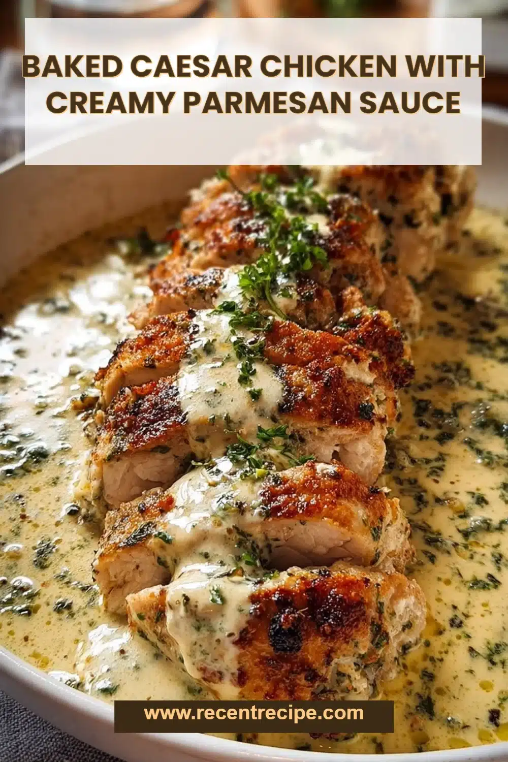 Baked Caesar Chicken with Creamy Parmesan Sauce