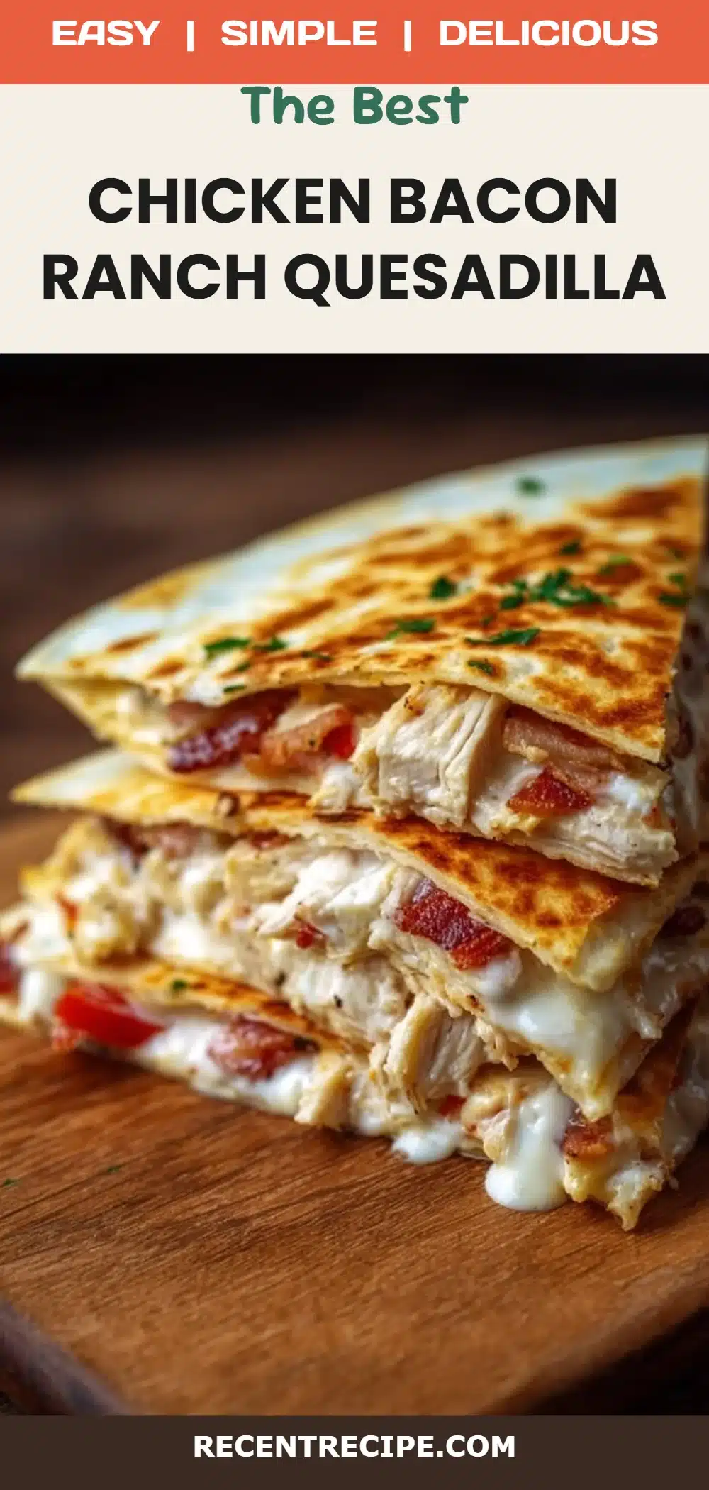 Chicken Bacon Ranch Quesadilla