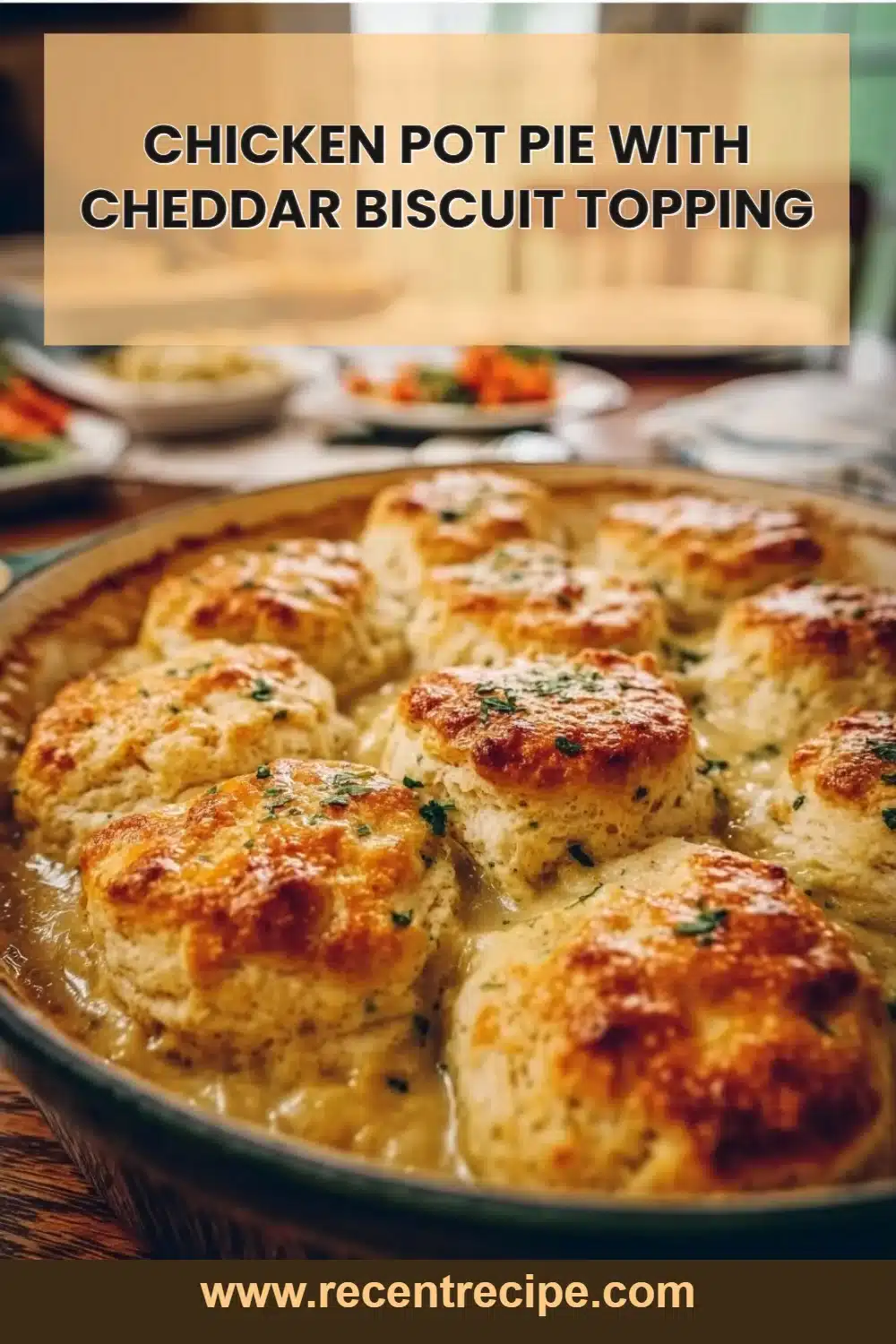 Chicken Pot Pie with Cheddar Biscuit Topping