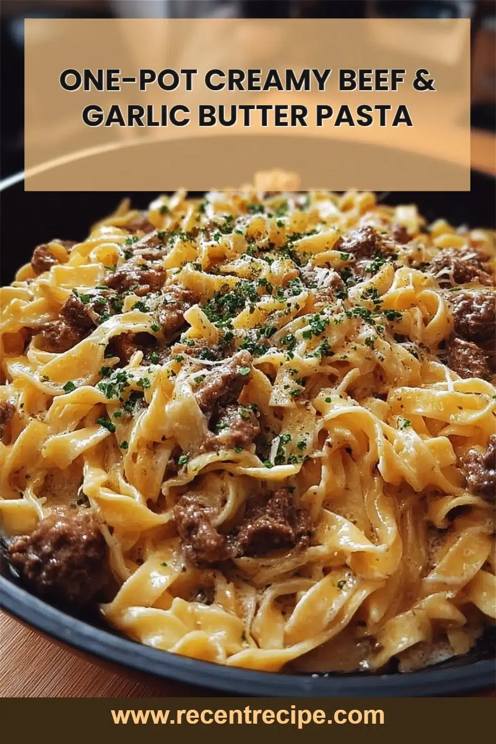 One-Pot Creamy Beef & Garlic Butter Pasta
