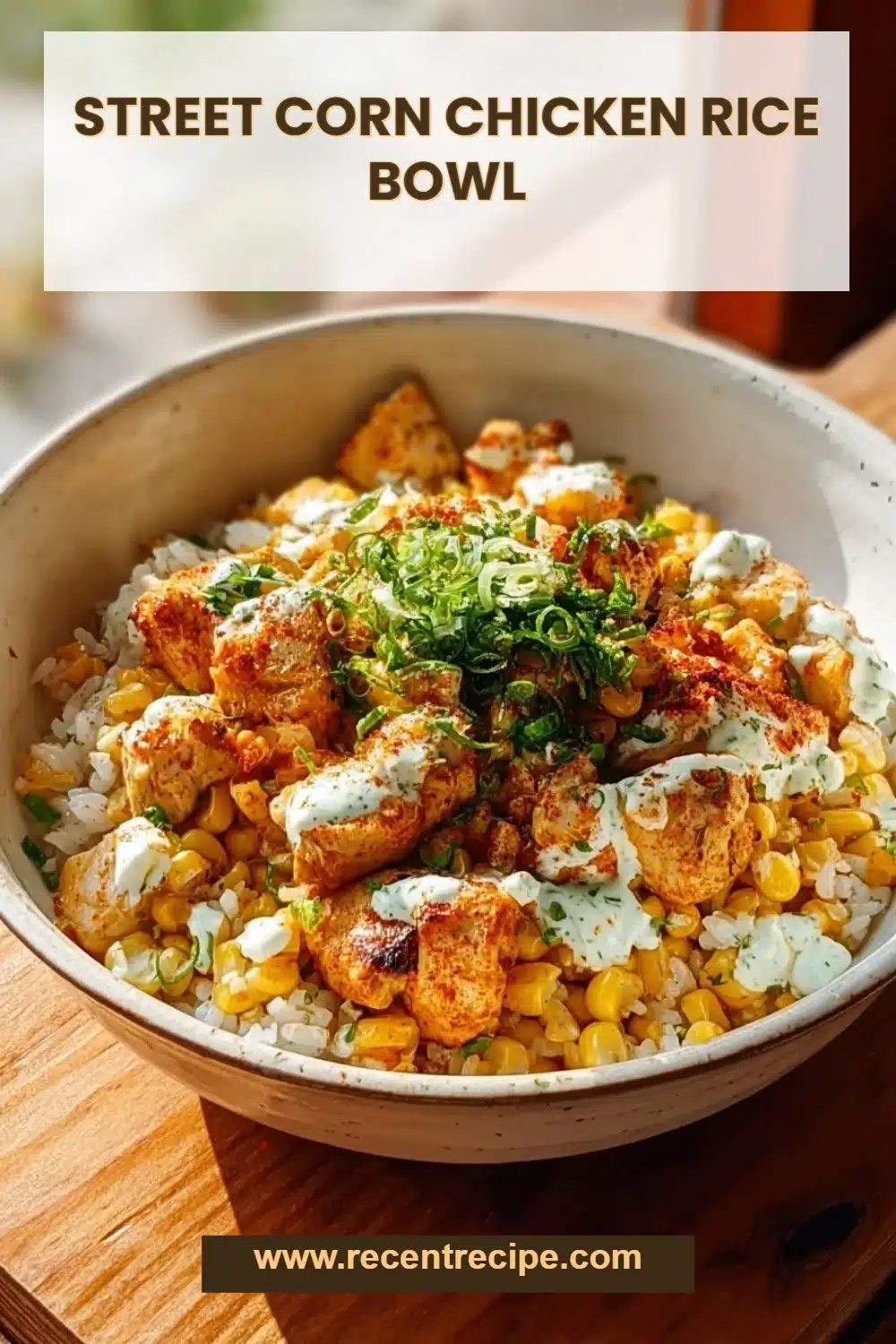 Street Corn Chicken Rice Bowl