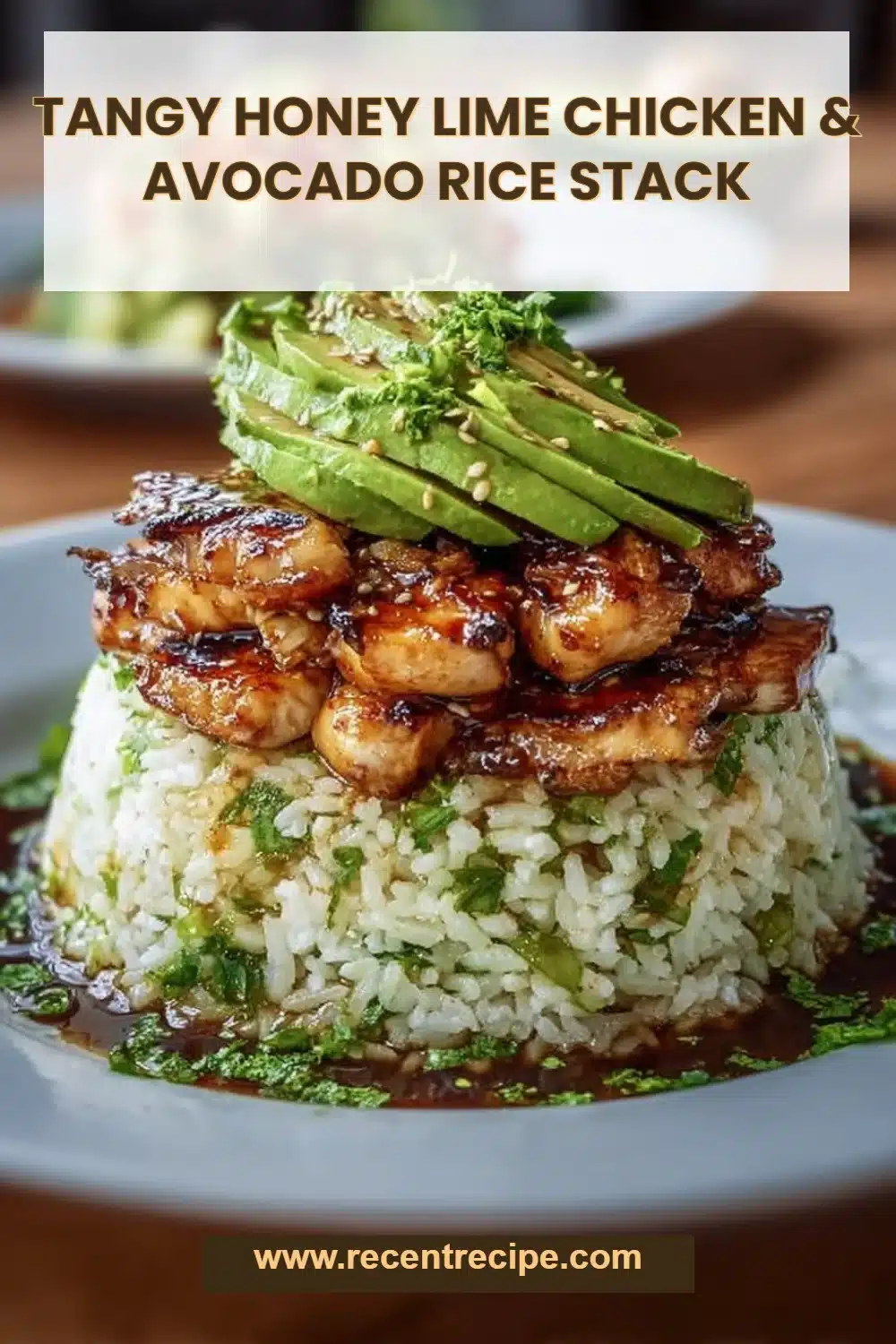 Tangy Honey Lime Chicken & Avocado Rice Stack